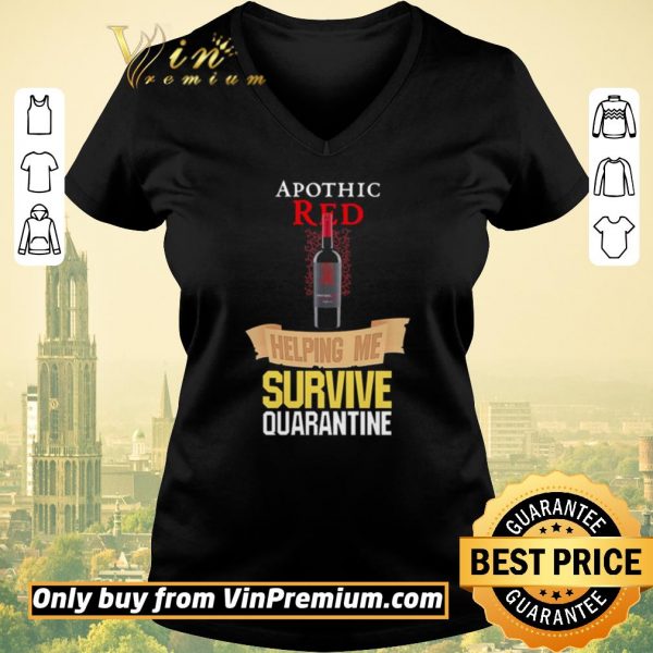 Nice Apothic Red helping me survive quarantine shirt sweater
