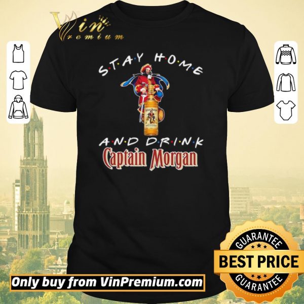 Pretty Stay home and drink Captain Morgan shirt sweater