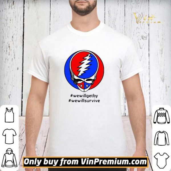 Grateful Dead #wewillgetby #wewillsurvive shirt sweater