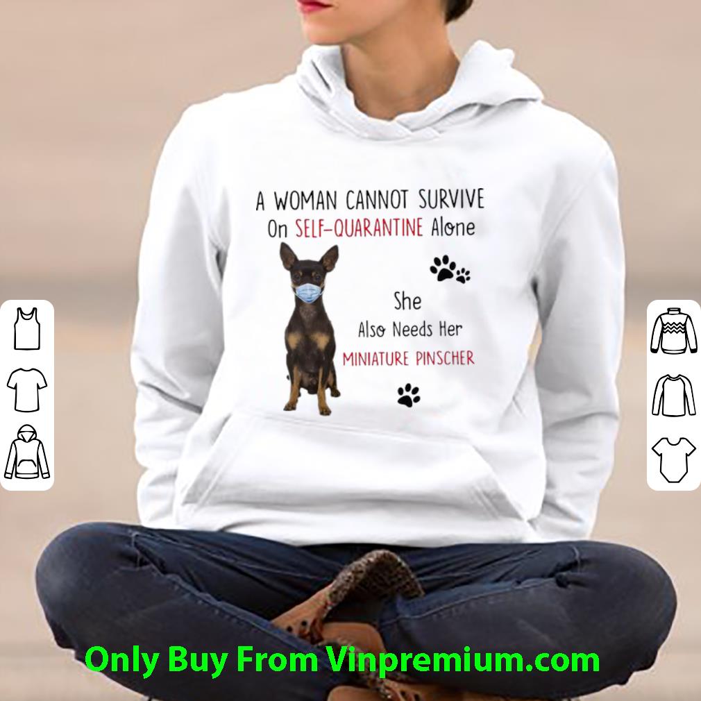 24366da3 hot a woman cannot survive on self quarantine alone miniature pinscher shirt 4 - Hot A Woman Cannot Survive On Self-Quarantine Alone Miniature Pinscher shirt