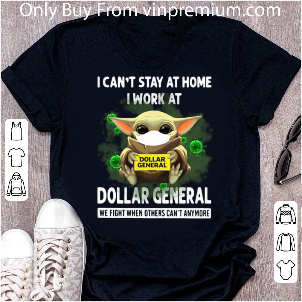 Awesome Baby Yoda I Can’t Stay At Home I Work At Dollar General Coronavirus shirt