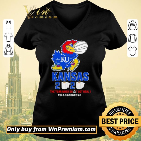 Nice Kansas Jayhawks 2020 the year when shit got real #quarantined shirt sweater