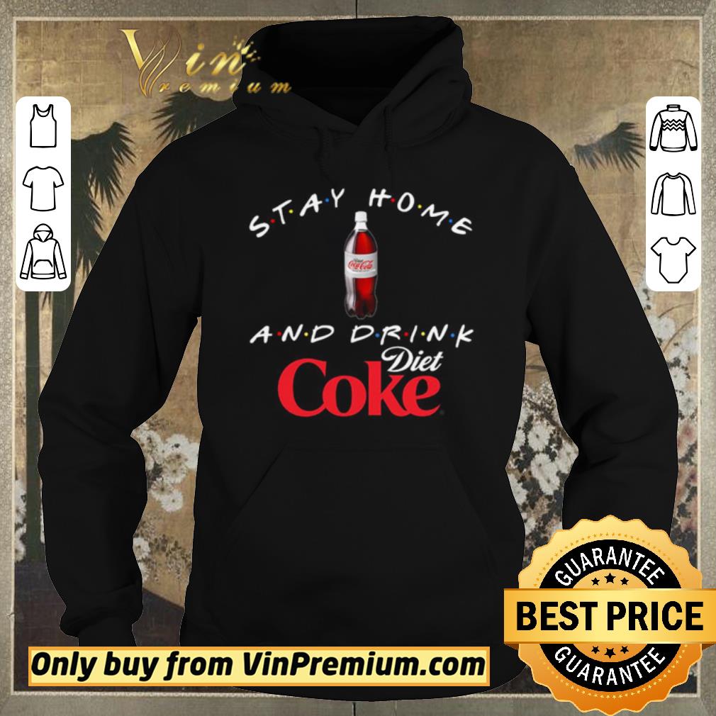 25134b22 original stay home and drink diet coke shirt sweater 4 - Original Stay home and drink Diet Coke shirt sweater