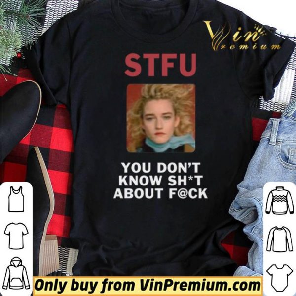STFU You Don’t Know About Fuck shirt sweater