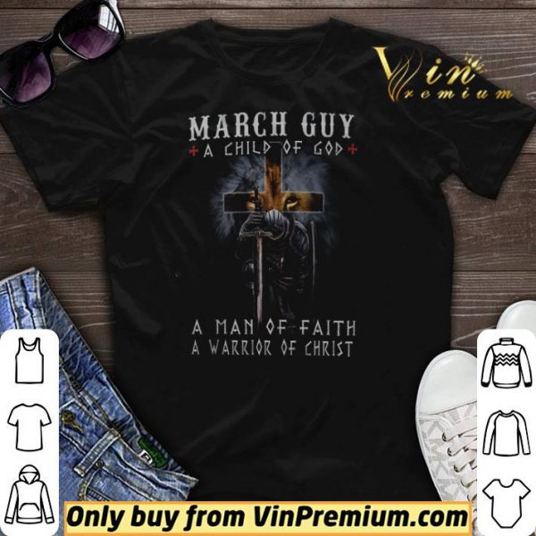 Lion Cross March Guy A Child Of God A Man Of Faith A Warrior Of Christ shirt sweater