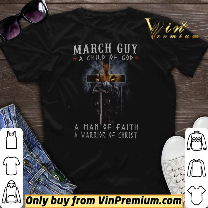 Lion Cross March Guy A Child Of God A Man Of Faith A Warrior Of Christ shirt sweater