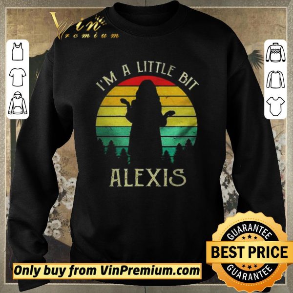 Funny Im a little bit Alexis vintage shirt sweater