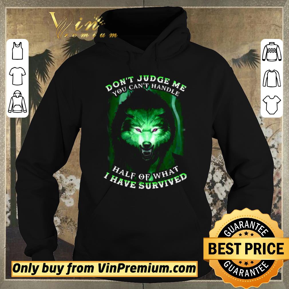 28c28af3 official wolves don t judge me you can t handle half of what i have survived shirt sweater 4 - Official Wolves Don't Judge Me You Can't Handle Half Of What I Have Survived shirt sweater