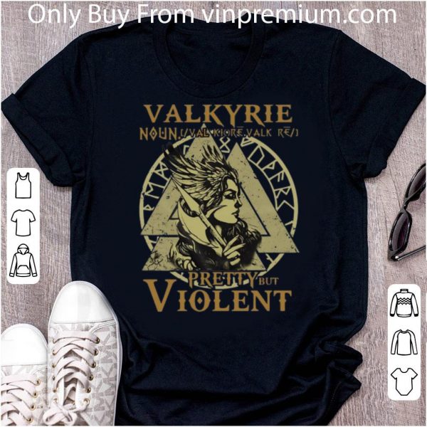 Top Valkyrie Pretty But Violent shirt