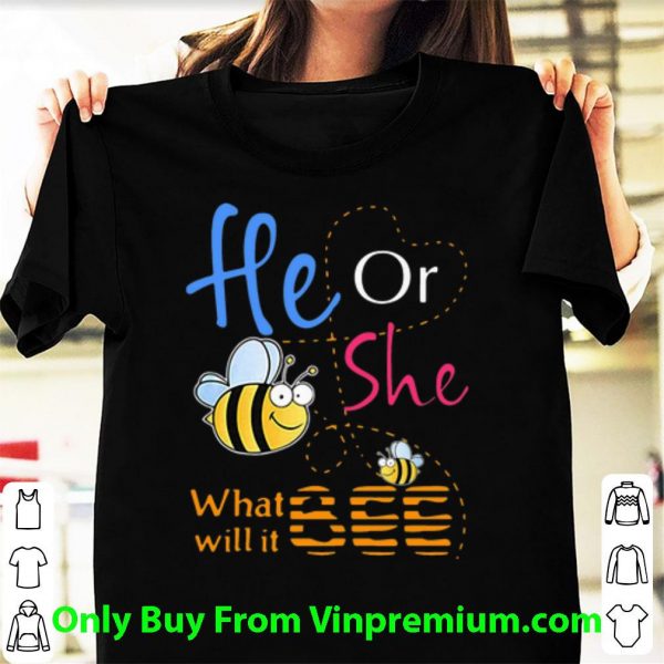 Hot He Or She What Will It Bee shirt