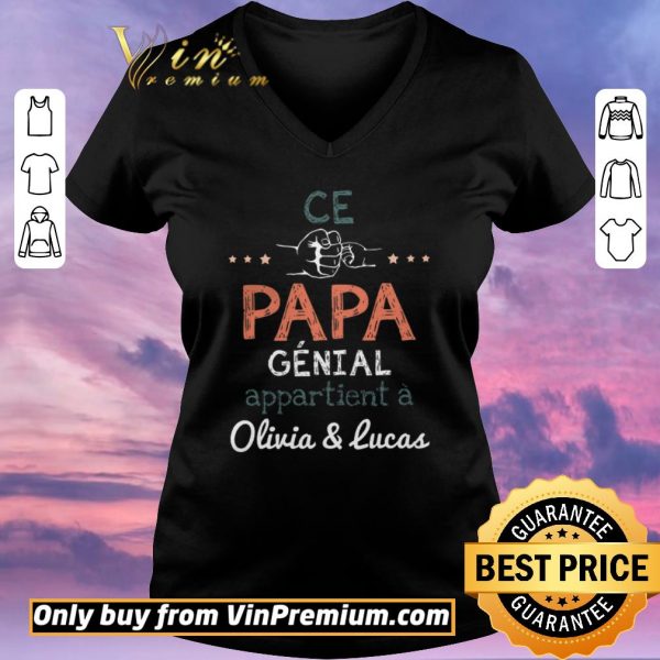 Nice Ce Papa Genial Appartient A Olivia & Lucas shirt sweater