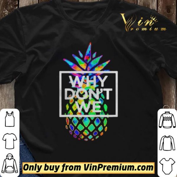 Why we dont merchandise psych pineapple shirt sweater