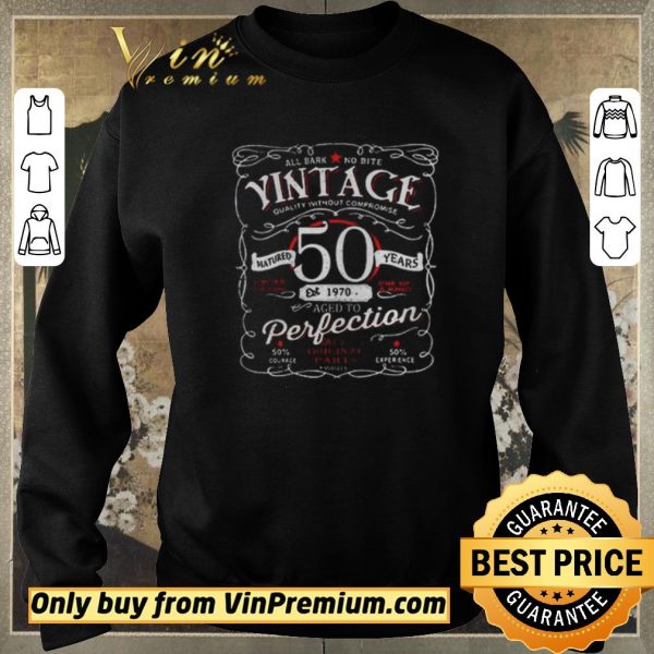 Premium All bark no bite vintage quality without compromise mature 50 years 1970 perfection shirt sweater