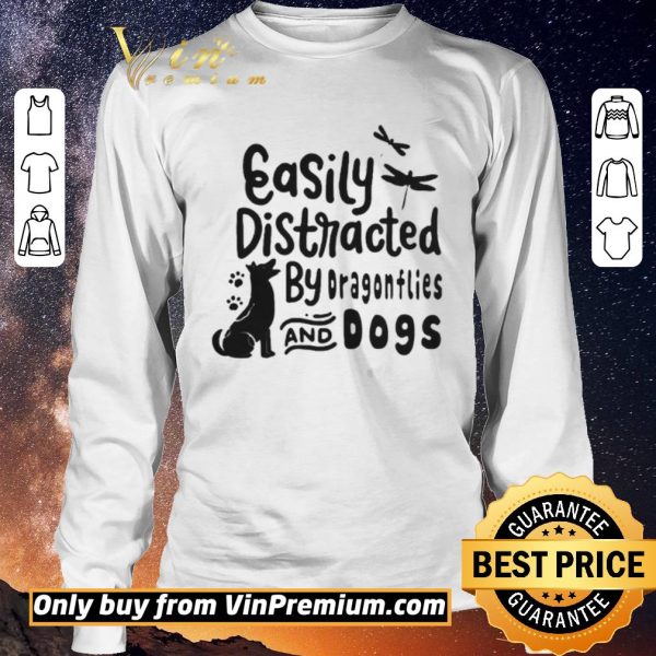 Funny Easily distracted by dragonflies and dogs shirt sweater