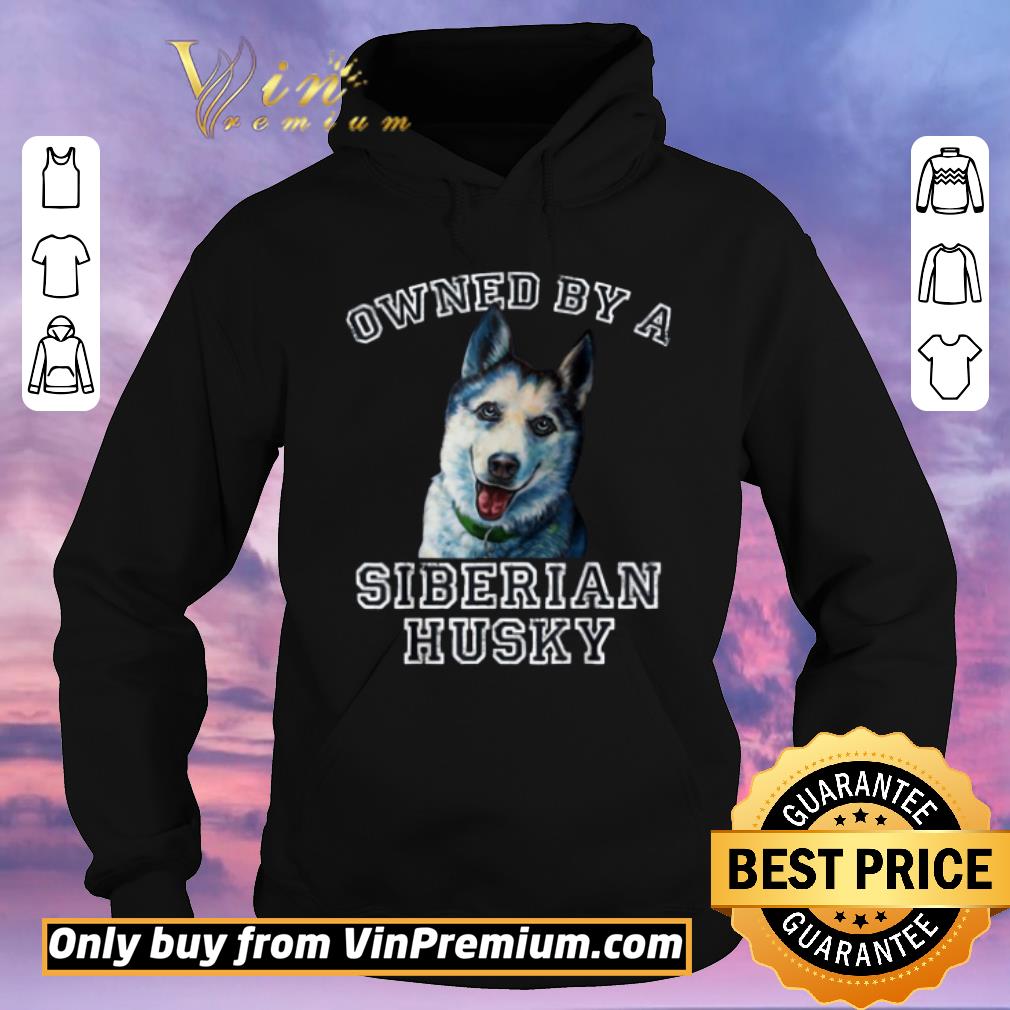 3108db96 hot owned by a siberian husky shirt sweater 4 - Hot Owned By A Siberian Husky shirt sweater