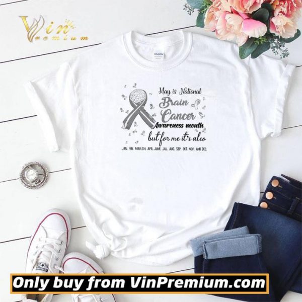 May Is National Brain Cancer Awreness Month But For Me It's Also shirt sweater
