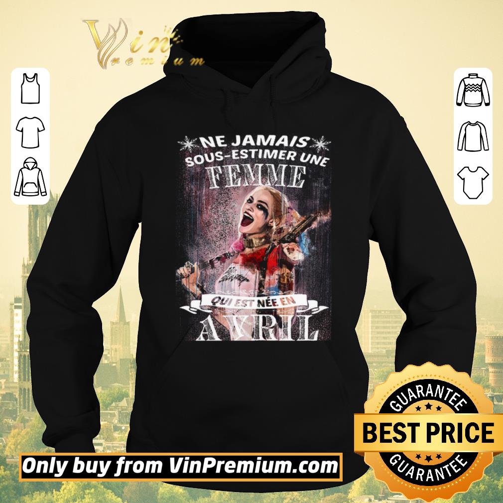 31bc8d02 official harley quinn ne jamais sous estimer une femme qui est nee en avril shirt sweater 4 - Official Harley Quinn Ne Jamais Sous Estimer Une Femme Qui Est Nee En Avril shirt sweater