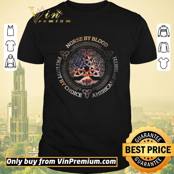 Funny Tree Norse By Blood Patriot By Choice American By Birth American Flag shirt sweater