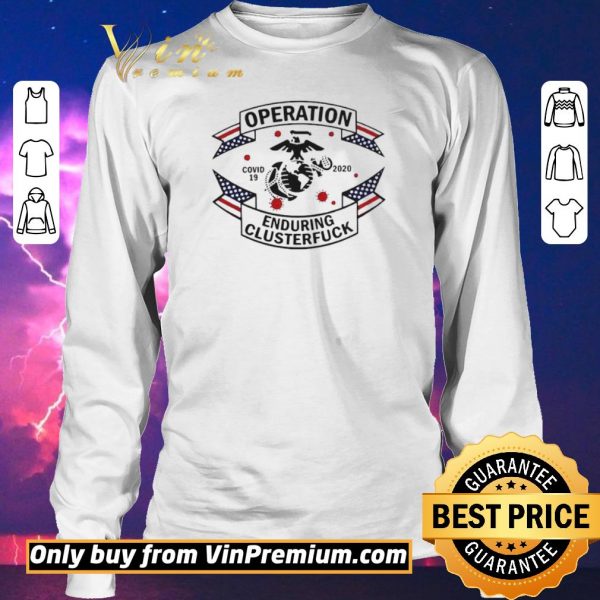 Awesome Operation COVID 19 Enduring Clusterfuck shirt sweater