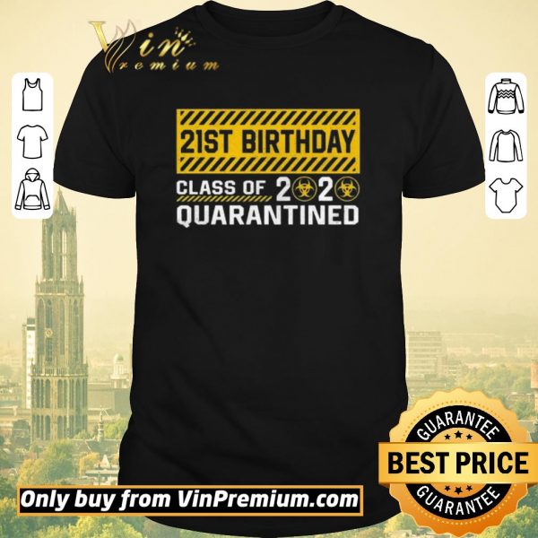 Awesome 21st Birthday class of 2020 quarantined shirt sweater