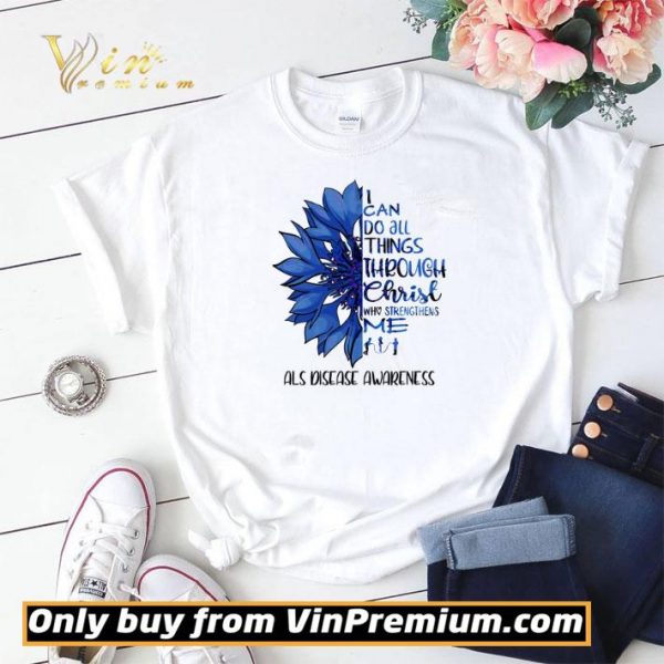 Flower I Can Do All Things Through Christ Who Strengthens Me shirt sweater