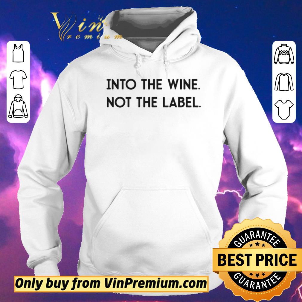 34bfe79b nice into the wine not the label shirt sweater 4 - Nice Into The Wine Not The Label shirt sweater