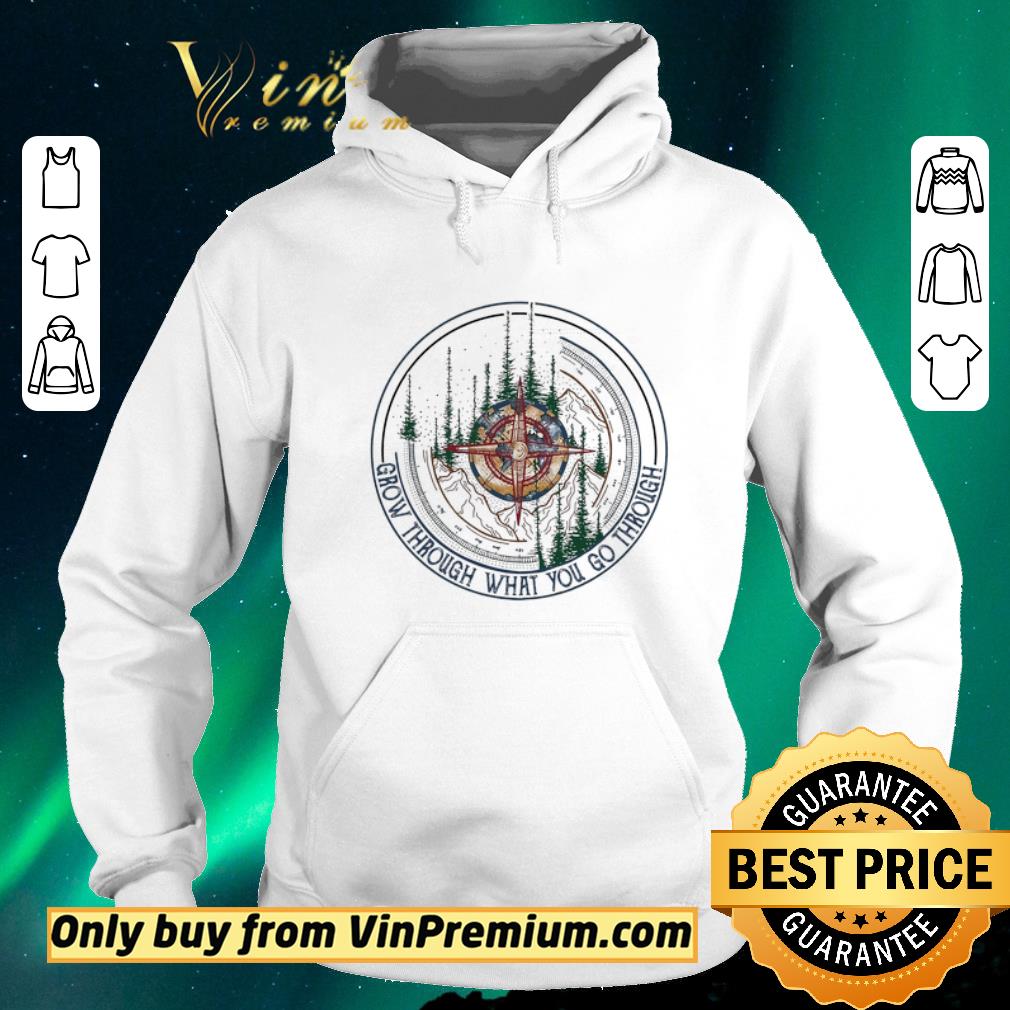 359dacef nice compass mountain grow through what you go through shirt sweater 4 - Nice Compass Mountain Grow Through What You Go Through shirt sweater