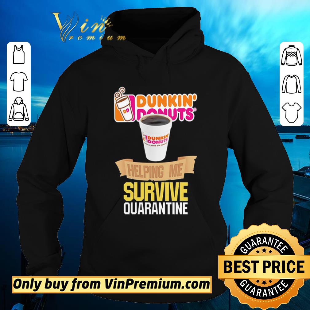 Original Dunkin’ Donuts helping me survive quarantine shirt sweater 37a35d05 original dunkin donuts helping me survive quarantine shirt sweater 4 - Original Dunkin’ Donuts helping me survive quarantine shirt sweater