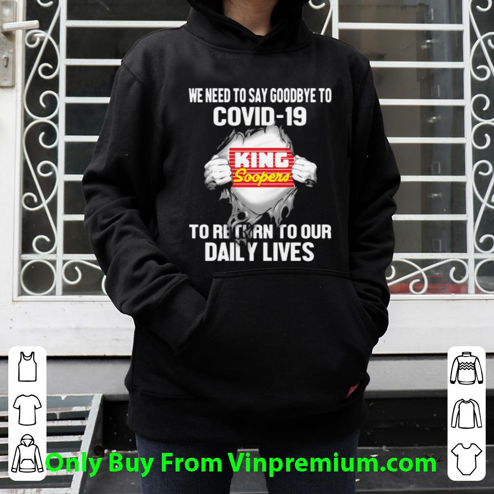 38f1c894 hot king soopers we need to say goodbye to covid 19 shirt 4 - Hot King Soopers We Need To Say Goodbye To Covid-19 shirt