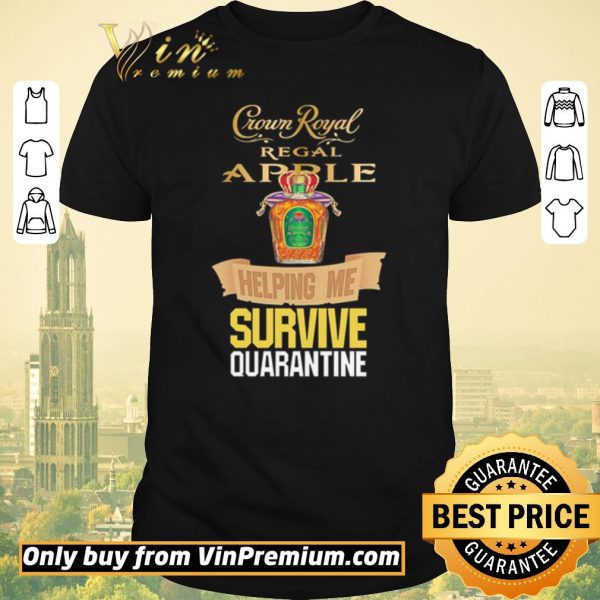 Official Crown Royal Regal Apple helping me survive Quarantine Coronavirus shirt sweater