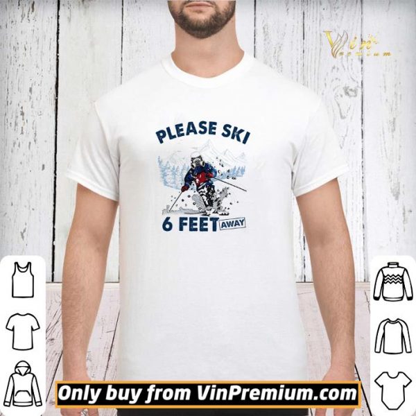 Skiers Mask Please Ski 6 Feet Away shirt sweater