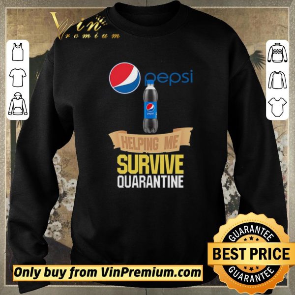 Nice Pepsi helping me survive quarantine shirt sweater