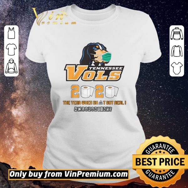Awesome Tennessee Vols 2020 the year when shit got real #quatantined shirt sweater