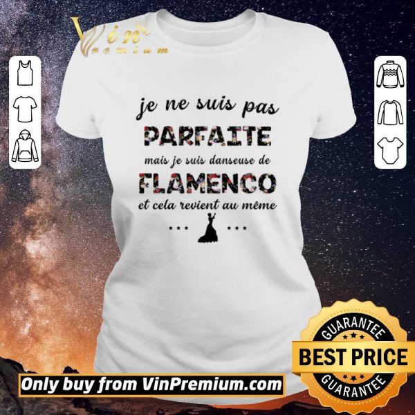 Hot Je Ne Suis Pas Parfaite Mais Je Suis Danseuse De Flamenco shirt sweater