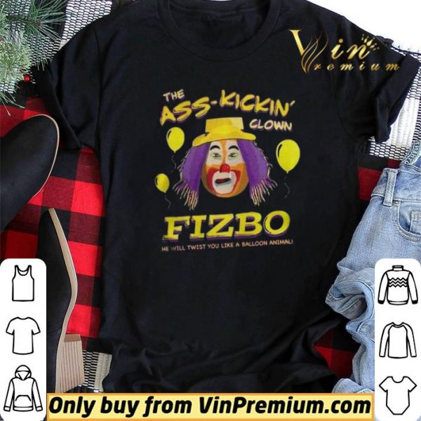 The Ass Kickin Clown Fizbo shirt sweater