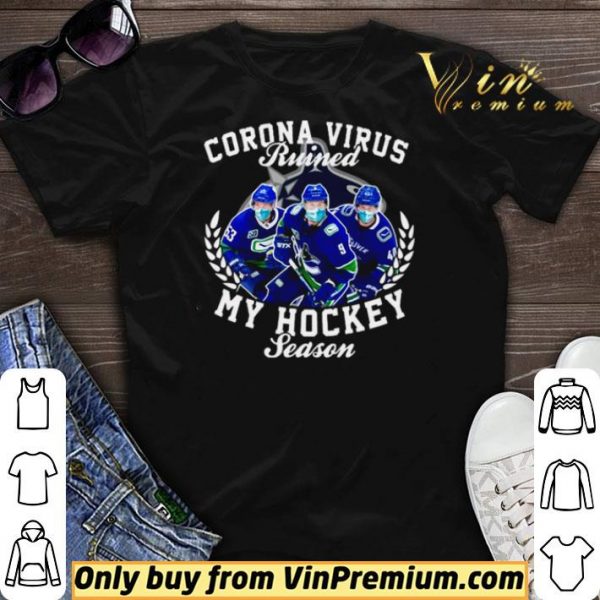 Vancouver Canucks Corona Virus ruined my hockey season shirt sweater