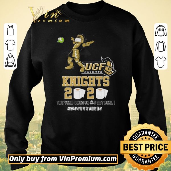 Pretty UCF Knights 2020 the year when shit got real #quarantined shirt sweater