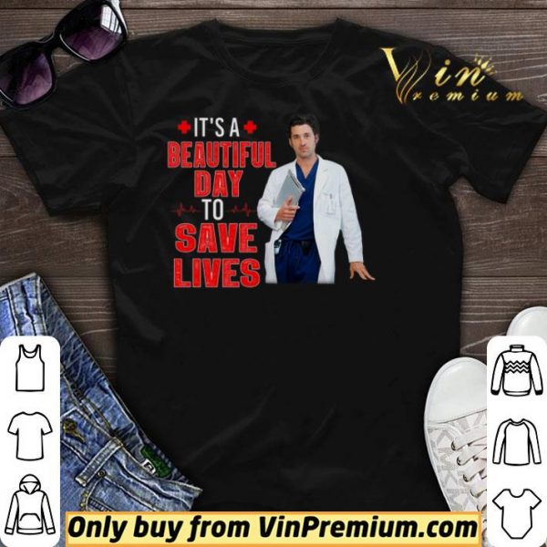 Doctor It's A Beautiful Day To Save Lives shirt sweater