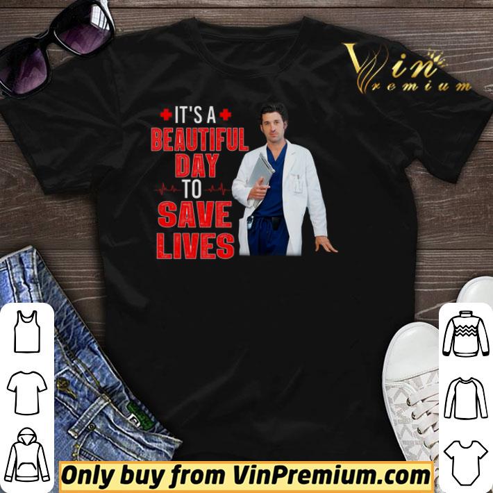 Doctor It's A Beautiful Day To Save Lives shirt sweater