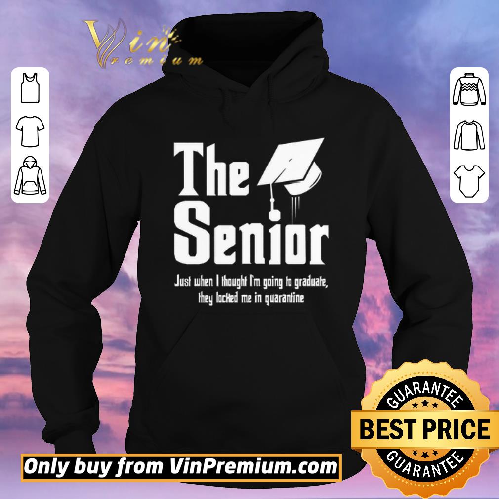 Awesome The Senior Just When I Thought I'm Going To Graduate They Locked Me In Quarantine shirt sweater 42810a8c awesome the senior just when i thought i m going to graduate they locked me in quarantine shirt sweater 4 - Awesome The Senior Just When I Thought I'm Going To Graduate They Locked Me In Quarantine shirt sweater