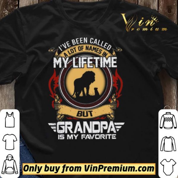 Tiger I've Been Called A Lot Of Names In My Lifetime But Grandpa Is My Favorite shirt sweater