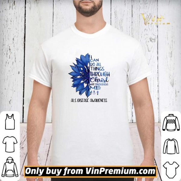 Flower I Can Do All Things Through Christ Who Strengthens Me shirt sweater