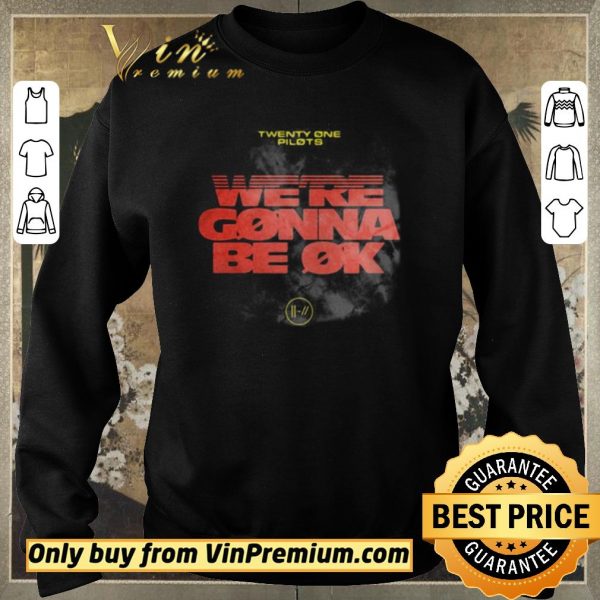 Official twenty one pilots were gonna be ok shirt sweater