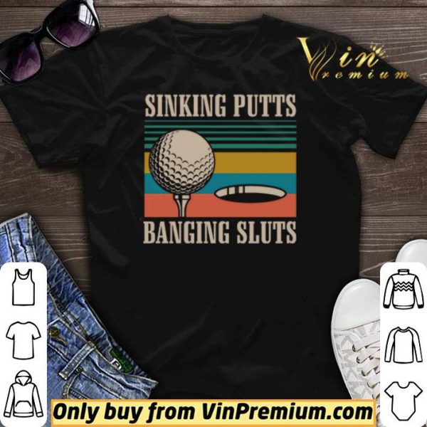 Golf sinking putts banging sluts vintage shirt sweater