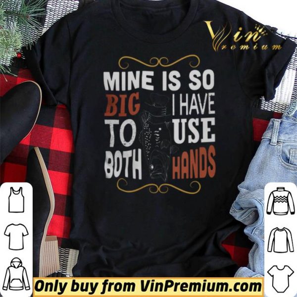 Fish Mine Is So Big I Have To Use Both Hands shirt sweater