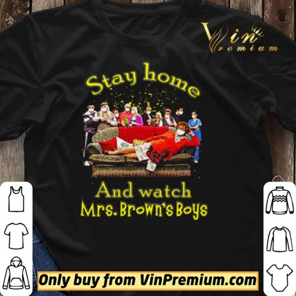 Stay home and watch Mrs. Brown’s Boys shirt sweater