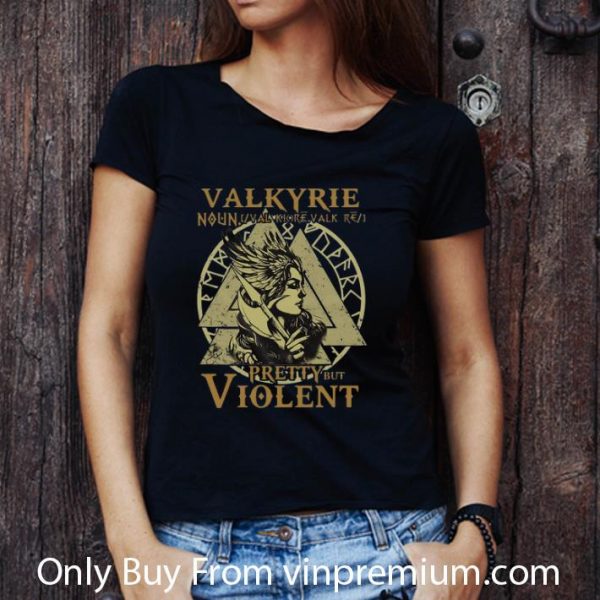 Top Valkyrie Pretty But Violent shirt