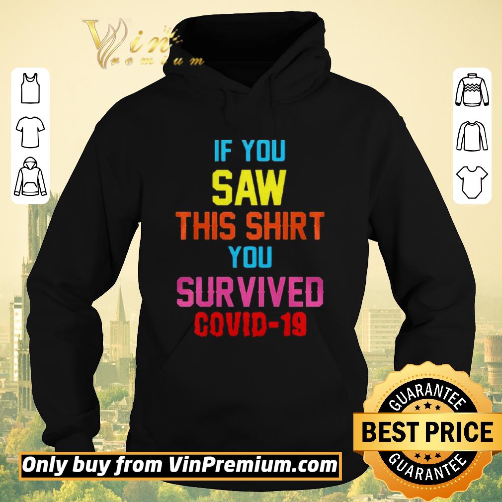 4d90828a original if you saw this you survived covid19 shirt sweater 4 - Original If you saw this you survived covid19 shirt sweater