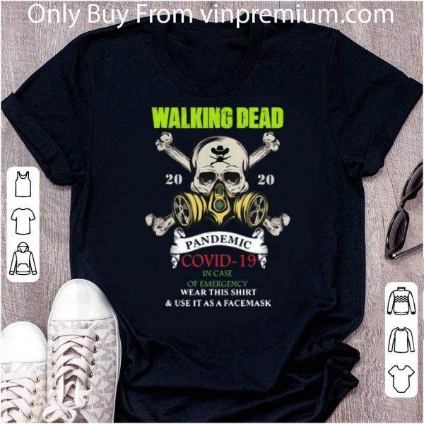 Awesome Walking Dead 2020 Pandemic Covid-19 And In Case Of Emergency shirt