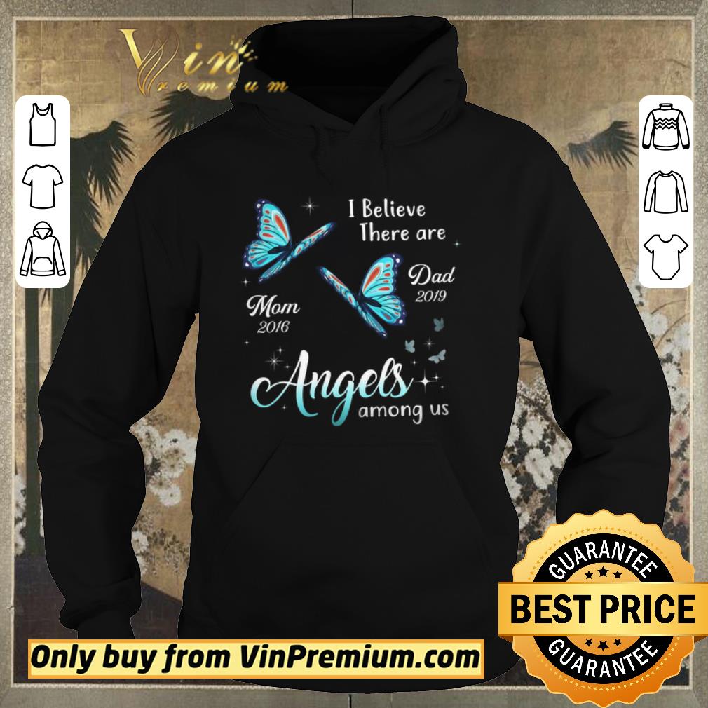 Awesome Butterfly I Believe There Are Mom 2016 Dad 2019 Angels Among Us shirt sweater 4f61b777 awesome butterfly i believe there are mom 2016 dad 2019 angels among us shirt sweater 4 - Awesome Butterfly I Believe There Are Mom 2016 Dad 2019 Angels Among Us shirt sweater